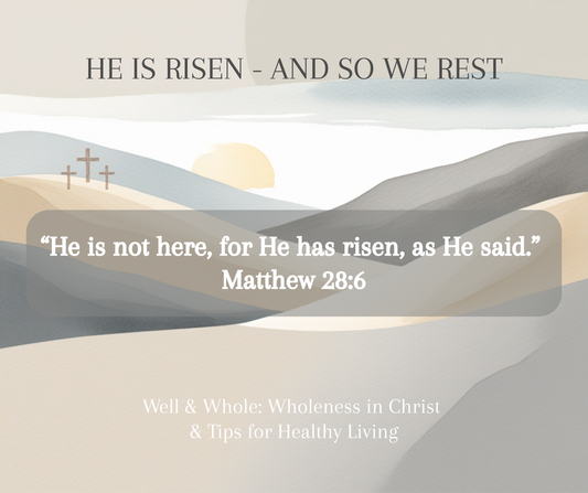 Resurrection Sunday Blog: He Is Risen—And So We Rest
