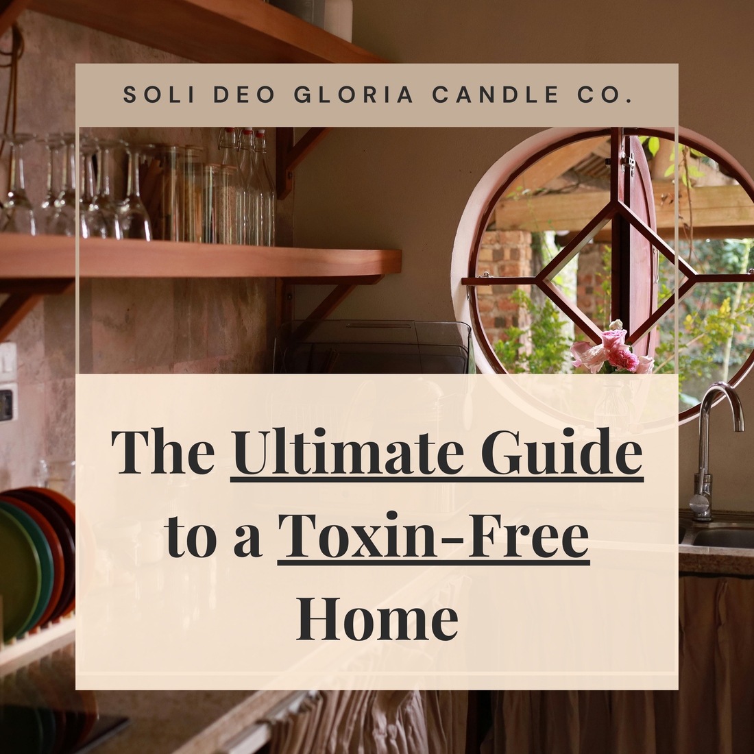 The Ultimate Guide to a Toxin-Free Home: Everyday Wellness, Safe Scents, and Mindful Living